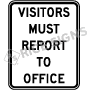 Visitors Must Report To Office Signs