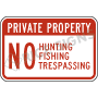 Private Property No Hunting No Fishing No Trespassing Signs