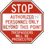 Stop Authorized Personnel Only Beyond This Point Trespassers Will Be Prosecuted Signs