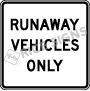 Runaway Vehicles Only Signs