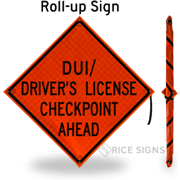 DUI Drivers License Checkpoint Ahead Roll-Up Signs