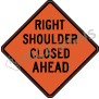 Right Shoulder Closed Ahead Signs