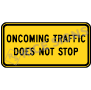 Oncoming Traffic Does Not Stop Signs