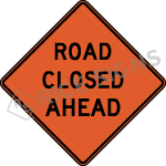 Road Closed Ahead sign